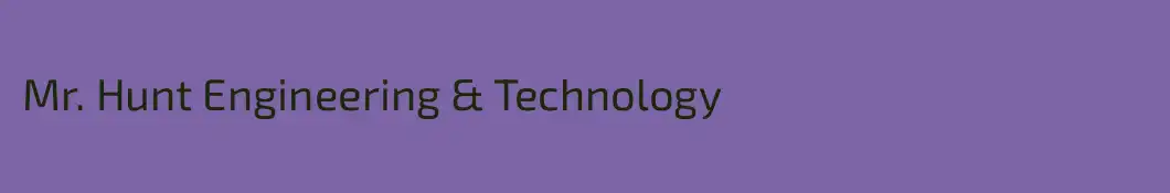 Mr. Hunt Engineering & Technology